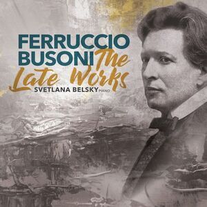 Busoni / Belsky - Late Works  CD
